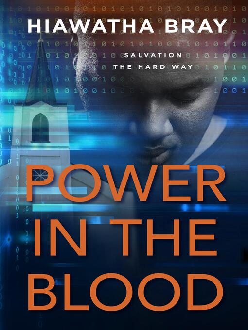 Title details for Power In the Blood by Hiawatha Bray - Available